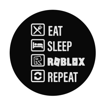 Eat, Sleep, Roblox, Repeat, Mousepad Round 20cm