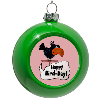 Happy Bird Day, Green Christmas tree ornament bauble 8cm