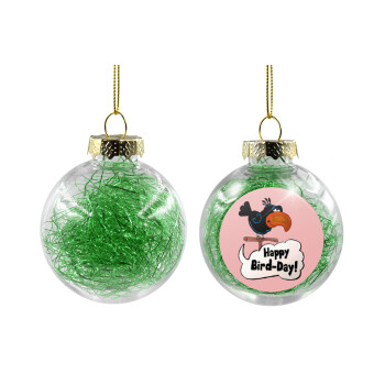 Happy Bird Day, Transparent Christmas tree ball ornament with green filling 8cm