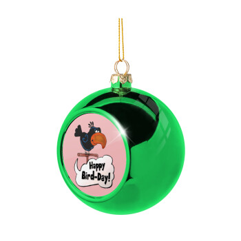 Happy Bird Day, Green Christmas tree ornament ball 8cm