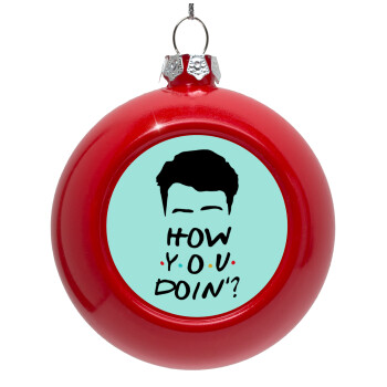 Friends how you doin?, Red Christmas tree ornament bauble 8cm