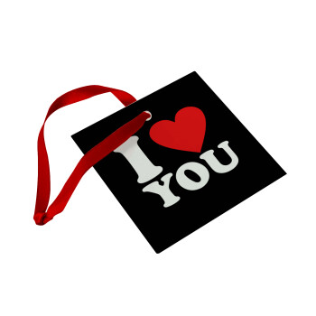 I LOVE YOU, Christmas ornament, glass square ornament 9x9cm