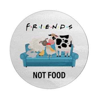 friends, not food, Επιφάνεια κοπής γυάλινη στρογγυλή (30cm)