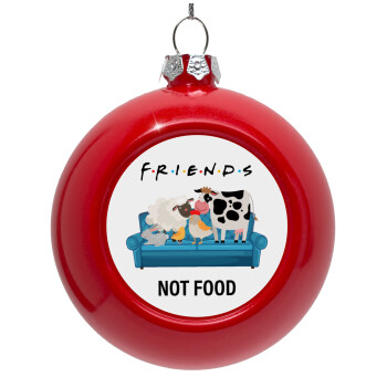 friends, not food, Red Christmas tree ornament bauble 8cm