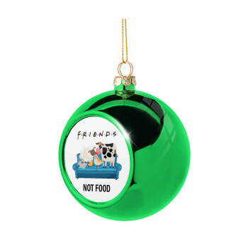friends, not food, Χριστουγεννιάτικη μπάλα δένδρου Πράσινη 8cm