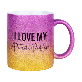 I love my attitude problem, Κούπα Χρυσή/Ροζ Glitter, κεραμική, 330ml