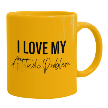 I love my attitude problem, Ceramic coffee mug yellow, 330ml (1pcs)