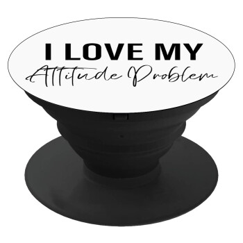 I love my attitude problem, Phone Holders Stand  Black Hand-held Mobile Phone Holder