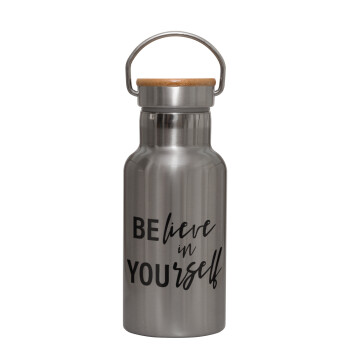 Believe in your self, Stainless steel metallic thermos flask, silver with a bamboo lid, double-walled, 350ml.