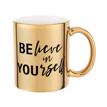 Believe in your self, Mug ceramic, gold mirror, 330ml
