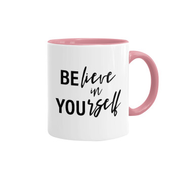 Believe in your self, Mug colored pink, ceramic, 330ml