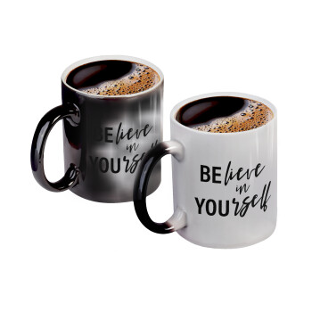 Believe in your self, Color changing magic Mug, ceramic, 330ml when adding hot liquid inside, the black colour desappears (1 pcs)