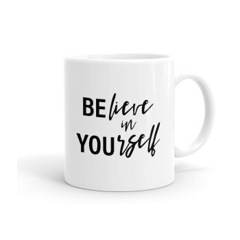 Believe in your self, Ceramic coffee mug, 330ml (1pcs)