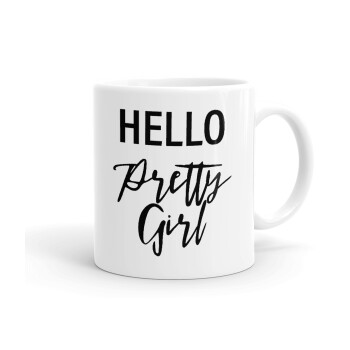 Hello pretty girl, Ceramic coffee mug, 330ml (1pcs)