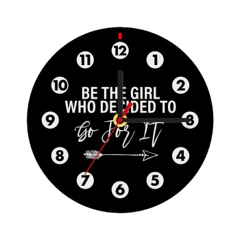 Be the girl who decided to, Wooden wall clock (20cm)