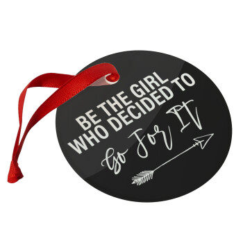 Be the girl who decided to, Christmas ornament glass 9cm