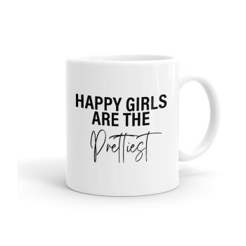 Happy girls are the prettiest, Ceramic coffee mug, 330ml (1pcs)