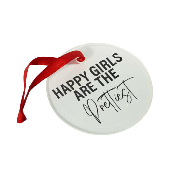 Happy girls are the prettiest, Christmas ornament glass 9cm